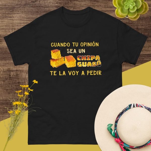 Camiseta "Cuando tu Opinión Sea un Chipa Guasu"